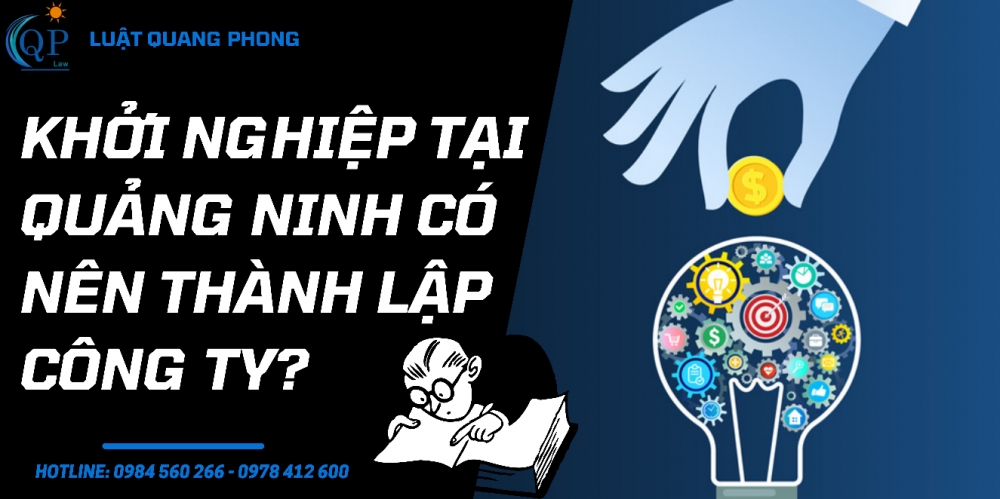 Khởi nghiệp tại Quảng Ninh có nên thành lập công ty hay không?