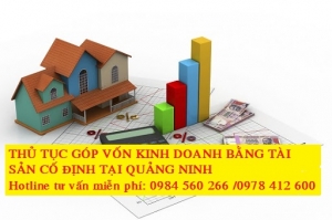 Thủ tục góp vốn kinh doanh bằng tài sản cố định tại Quảng Ninh